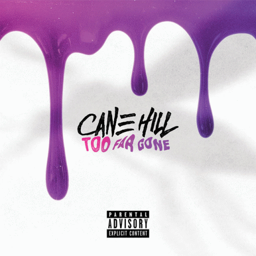 Cane Hill : Too Far Gone (Single)